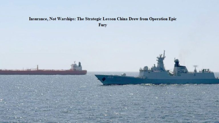 Insurance, Not Warships: The Strategic Lesson China Drew from Operation Epic Fury